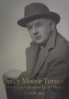 Image of Percy Moore Turner : Connoisseur, Impresario and Art Dealer
