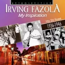 Image of Irving Fazola: My Inspiration: His 26b Finest 1936-1946