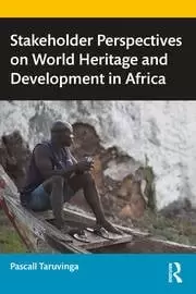 Image of Stakeholder Perspectives on World Heritage and Development in Africa