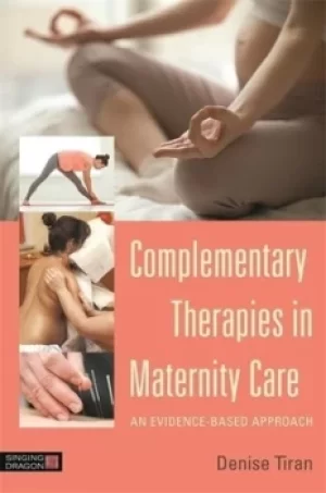 Image of Complementary therapies in maternity care by Denise Tiran