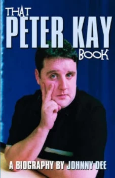 Image of That Peter Kay Book by Johnny Dee Hardback
