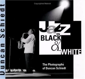Image of Jazz in Black and White by Duncan Schiedt Hardback