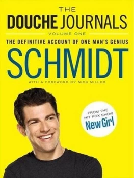 Image of The Douche Journals. Volume One 2005-2010 by Schmidt Book