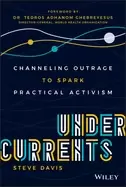 Image of undercurrents channeling outrage to spark practical activism