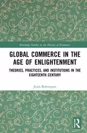 Image of Global Commerce in the Age of Enlightenment Theories Practices and Institutions in the Eighteenth Century