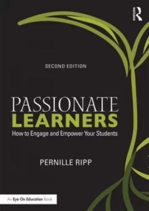 Image of Passionate LearnersHow to Engage and Empower Your Students