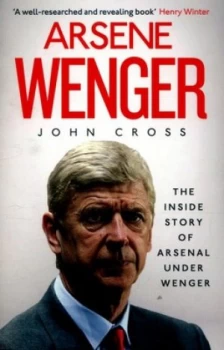 Image of Arsene Wenger by John Cross Paperback
