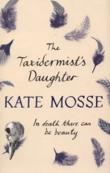 Image of The Taxidermists Daughter by Kate Mosse Hardback