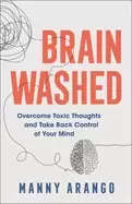 Image of brain washed overcome toxic thoughts and take back control of your mind
