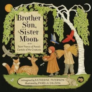 Image of Brother Sun Sister Moon by Katherine Paterson and Pamela Dalton Hardback