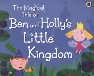 Image of The Magical Tale of Ben and Hollys Little Kingdom by Mark Baker and Neville Astley Book