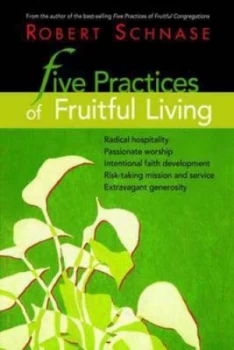 Image of Five practices of fruitful living by Robert C Schnase