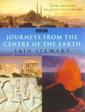 Image of Journeys from the centre of the Earth by Iain Stewart