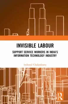 Image of Invisible LabourSupport Service Workers in Indias Information Technology Industry