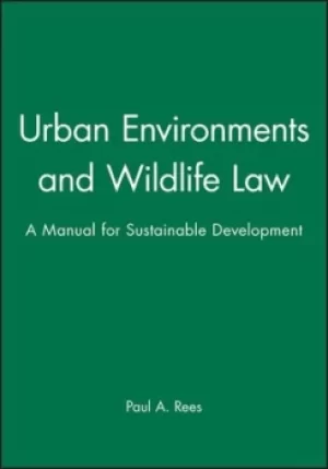 Image of Urban environments and wildlife law by Paul A. Rees