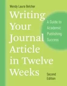 Image of Writing Your Journal Article in Twelve Weeks, Second Edition : A Guide to Academic Publishing Success