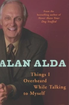 Image of Things I Overheard While Talking to Myself by Alan Alda Hardback
