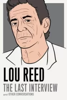 Image of Lou Reed: The Last Interview : and Other Conversations