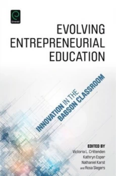 Image of Evolving Entrepreneurial Education by Rosa Slegers Hardback