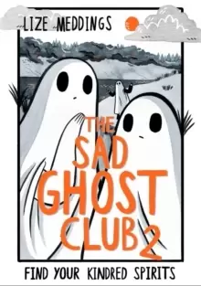 Image of The Sad Ghost Club 2 : Find Your Kindred Spirits