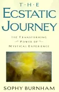 Image of ecstatic journey the transforming power of mystical experience