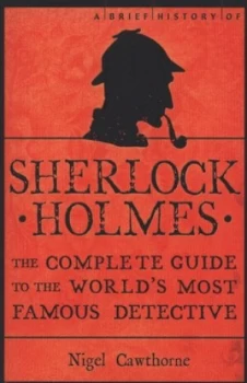Image of A Brief History of Sherlock Holmes by Nigel Cawthorne Paperback