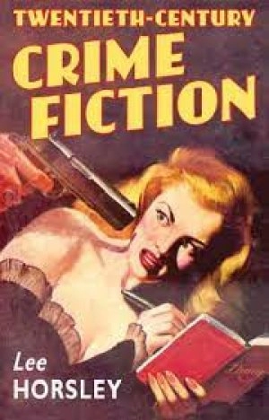 Image of Twentieth-century crime fiction by Lee Horsley