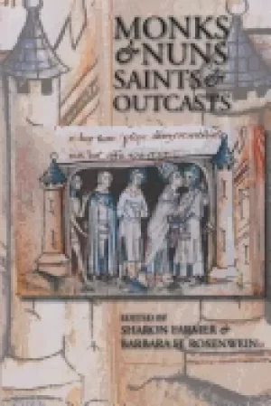 Image of monks and nuns saints and outcasts religion in medieval society essays in h