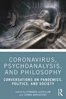 Image of Coronavirus, Psychoanalysis, and Philosophy : Conversations on Pandemics, Politics and Society