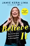 Image of believe it how to go from underestimated to unstoppable