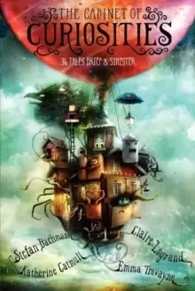 Image of The Cabinet of Curiosities : 36 Tales Brief & Sinister
