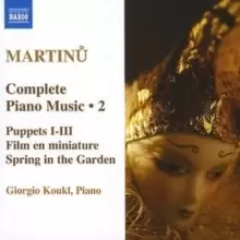 Complete Piano Music: Puppet I-III/Film En Miniature/Spring in the Garden