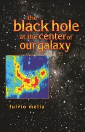 Image of The Black hole at the center of our galaxy by Fulvio Melia