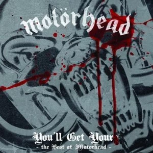 Image of Youll Get Yours The Best of Motorhead by Motorhead CD Album