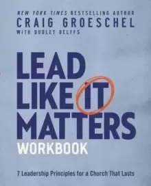 Image of Lead Like It Matters Workbook : Seven Leadership Principles for a Church That Lasts