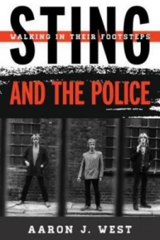 Image of Sting and the Police by Aaron J. West Hardback