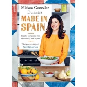 Image of Made in Spain : Recipes and Stories from My Country and Beyond