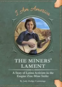 Image of Miners' Lament: A Story of Latina Activists in the Empire Zinc Mine Strike