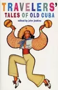 Image of travelers tales of old cuba from treasure island to mafia den