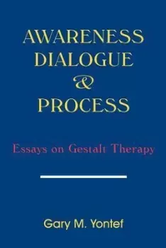 Image of Awareness, Dialogue and Process by Gary Yontef