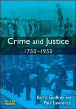 Image of Crime and Justice 1750-1950 by Barry Godfrey Paperback