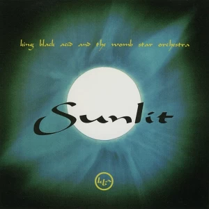 Image of King Black Acid And The Womb Star Orchestra - Sunlit (Deluxe Edition) Vinyl
