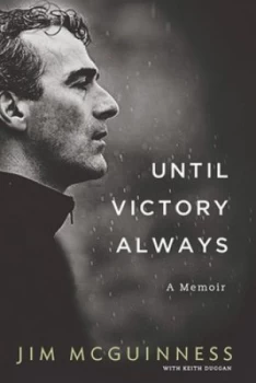 Image of Until Victory Always by Jim Mcguinness Hardback