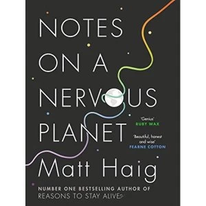 Image of Notes on a Nervous Planet by Matt Haig (2018, Hardback)