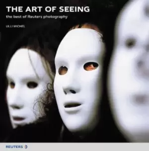 Image of The art of seeing - Reuters Photographers - Hardback - Used