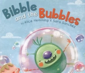 Image of Bibble and the Bubbles by Alice Hemming Book