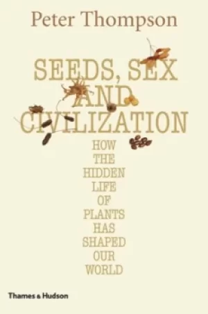 Image of Seeds sex and civilization by Peter Thompson