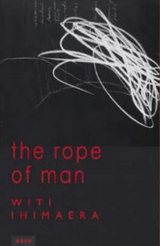 Image of Rope of Man by Witi Ihimaera Paperback