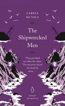 Image of The Shipwrecked Men by Vaca Alvar De Paperback