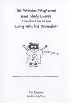 Image of The Freedom Programme Home Study Course. a Supplement for the Book Living with the Dominator by Pat Craven and Pat Craven Paperback